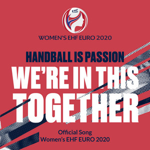 Handball is Passion featuring Alexandra Rotan — We&#039;re in This Together cover artwork