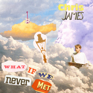 Chris James What If We Never Met cover artwork
