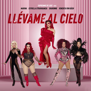 Supremme de Luxe featuring Estrella Xtravaganza, Marina, Sharonne, & Venedita Von Däsh — Llévame al Cielo cover artwork