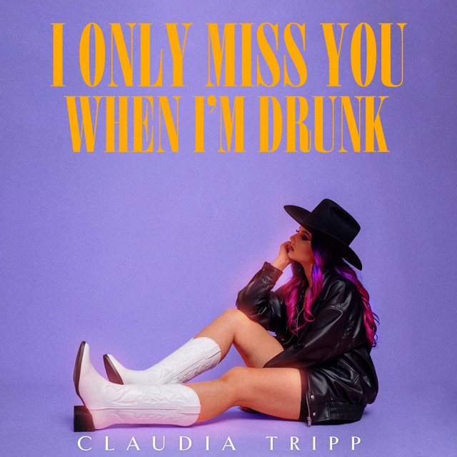 Claudia Tripp — I Only Miss You When I&#039;m Drunk cover artwork