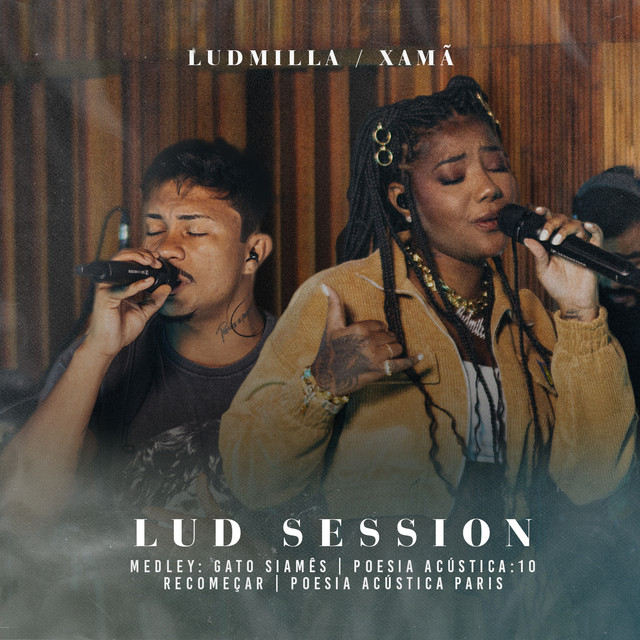 LUDMILLA & Xamã — Medley Lud Session (Gato Siamês / Poesia Acústica 10: Recomeçar / Poesia Acústica Paris) cover artwork