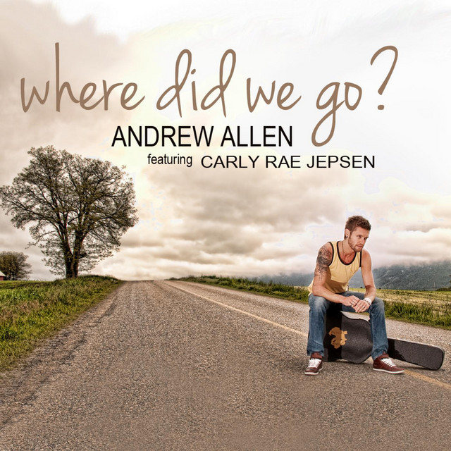 Andrew Allen ft. featuring Carly Rae Jepsen Where Did We Go? cover artwork