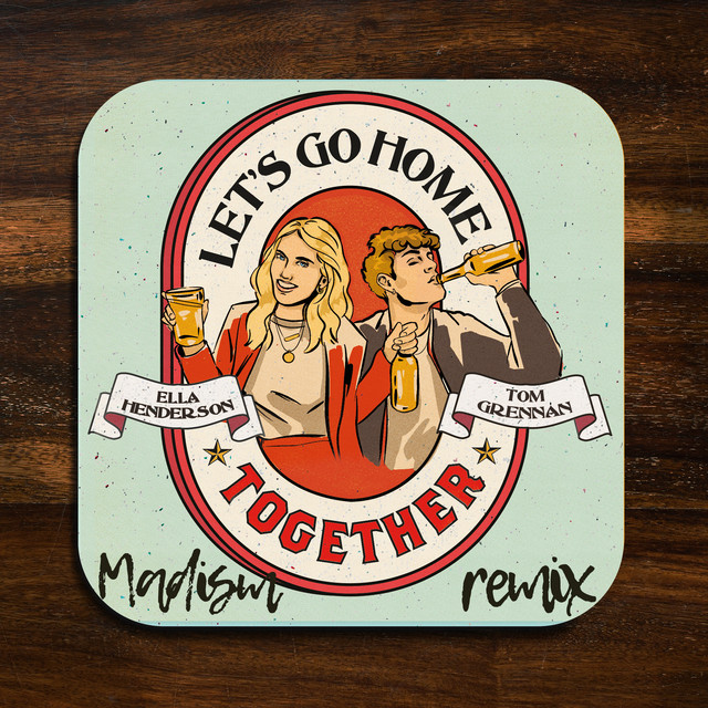 Ella Henderson & Tom Grennan — Let&#039;s Go Home Together (Madism Remix) cover artwork