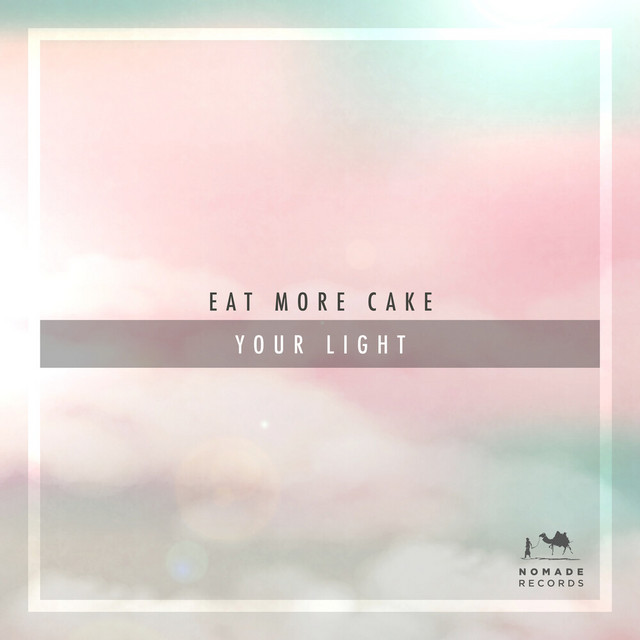 Eat More Cake — Your Light cover artwork