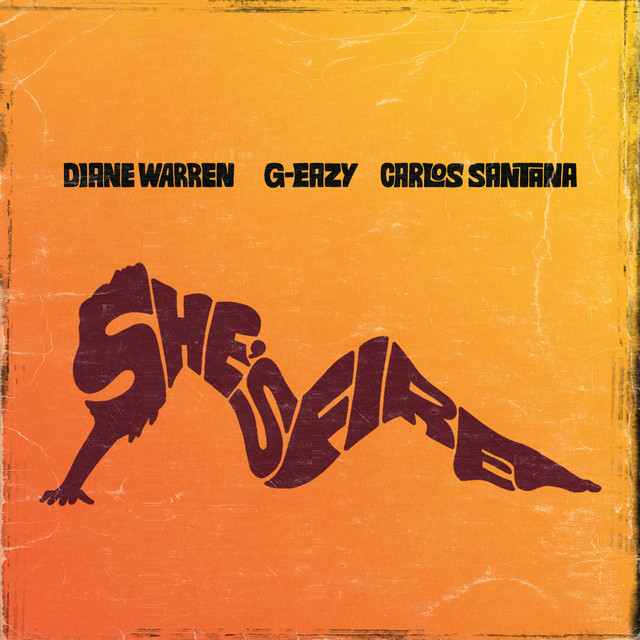 Diane Warren, G-Eazy, & Santana — She&#039;s Fire cover artwork