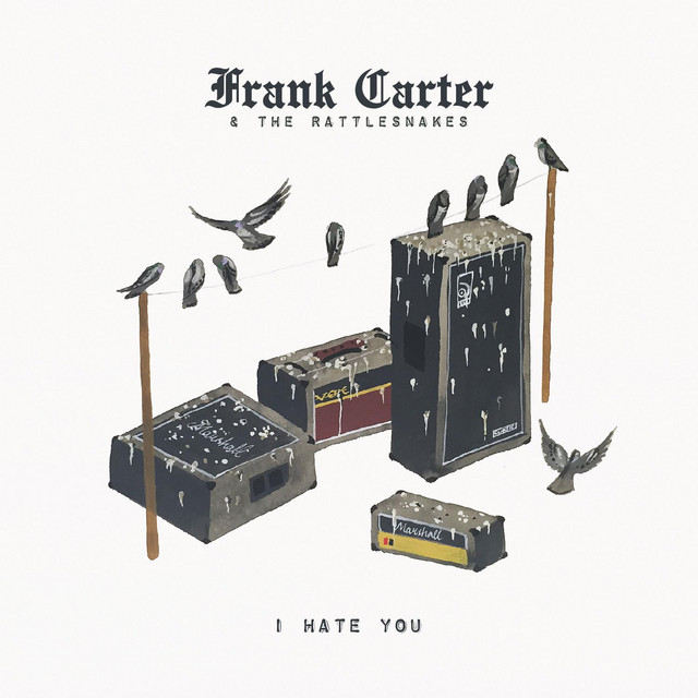 Frank Carter &amp; The Rattlesnakes — I Hate You cover artwork