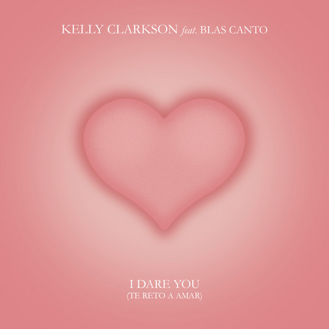 Kelly Clarkson featuring Blas Cantó — I Dare You (Te Reto A Amar) cover artwork
