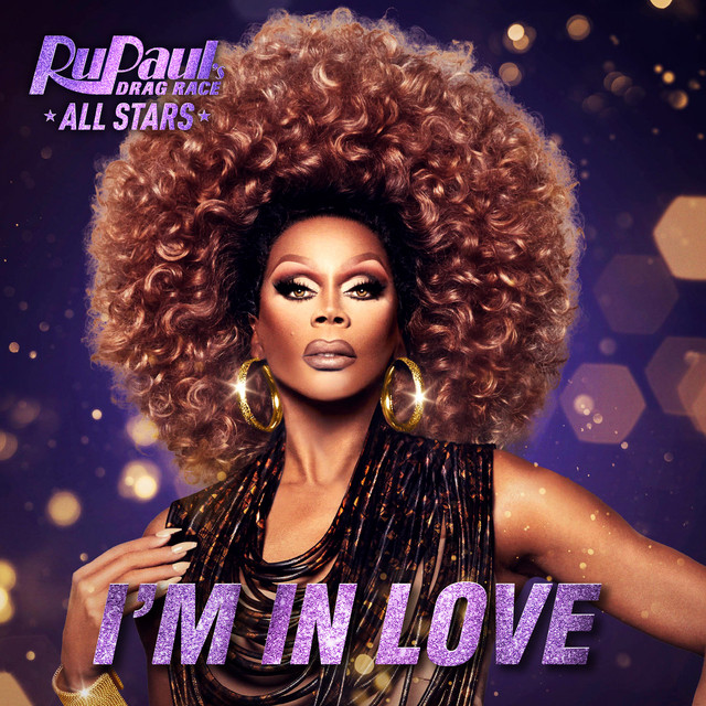 The Cast of RuPaul&#039;s Drag Race All Stars & Season 5 — I&#039;m in Love cover artwork
