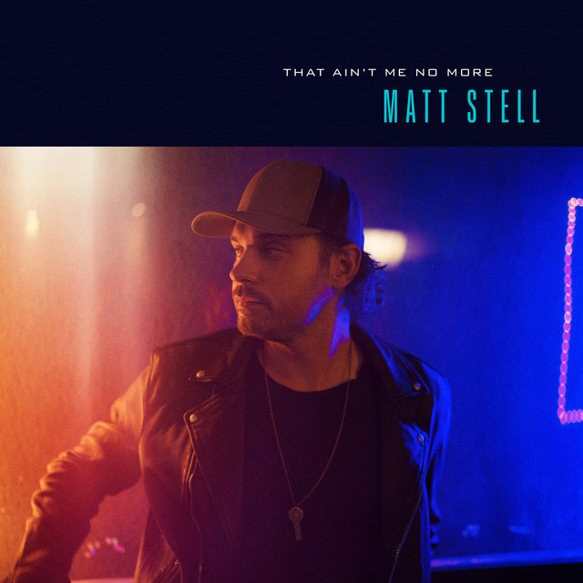 Matt Stell — That Ain&#039;t Me No More cover artwork