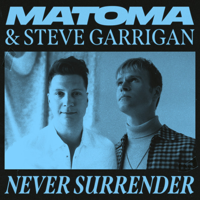 Matoma featuring Steve Garrigan — Never Surrender cover artwork
