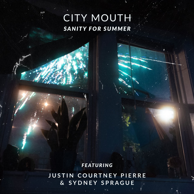 City Mouth featuring Justin Courtney Pierre & Sydney Sprague — Sanity for Summer cover artwork