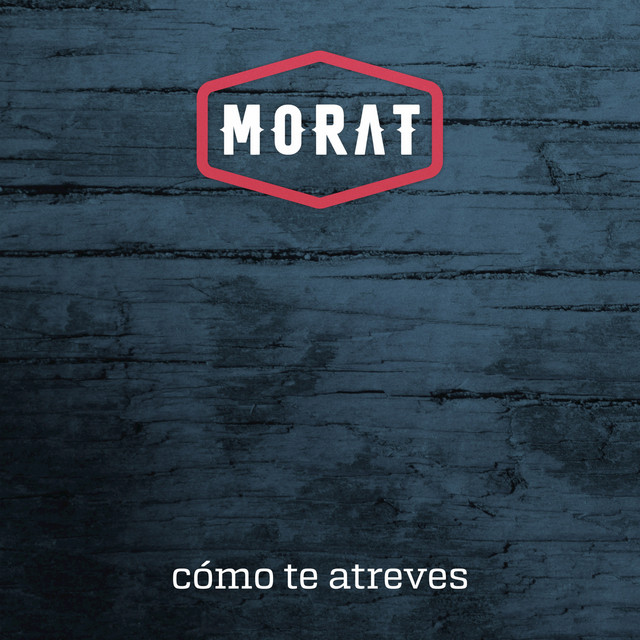 Morat — Cómo Te Atreves cover artwork