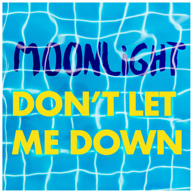 Moonlight — Don&#039;t Let Me Down cover artwork