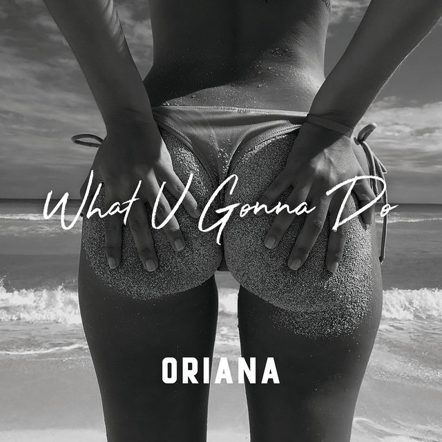 Oriana — What U Gonna Do cover artwork