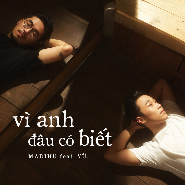Madihu featuring Vũ. — Vì Anh Đâu Có Biết cover artwork