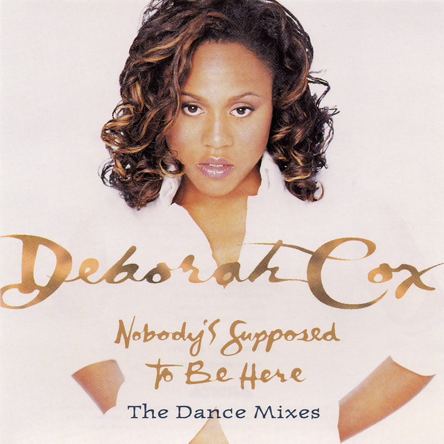 Deborah Cox — Nobody&#039;s Supposed to Be Here (Hex Hector Dance Mix) cover artwork