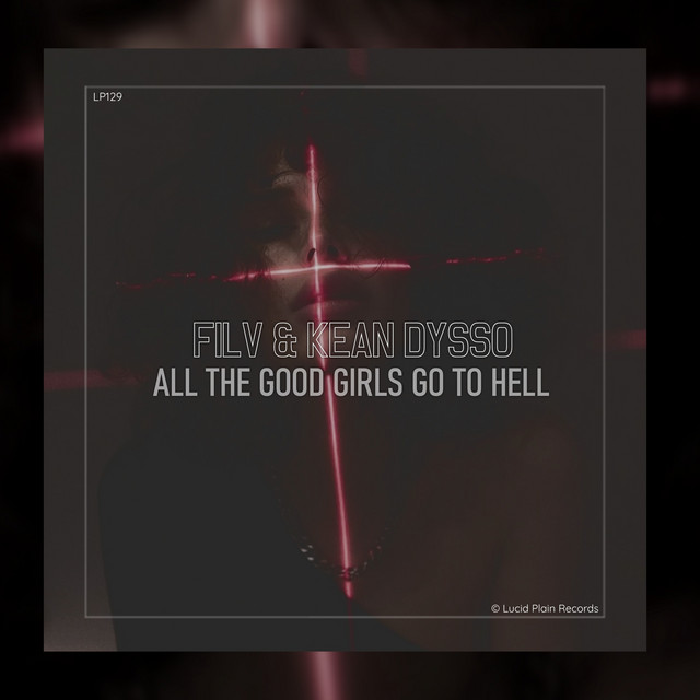 FILV & KEAN DYSSO — All The Good Girls Go To Hell cover artwork