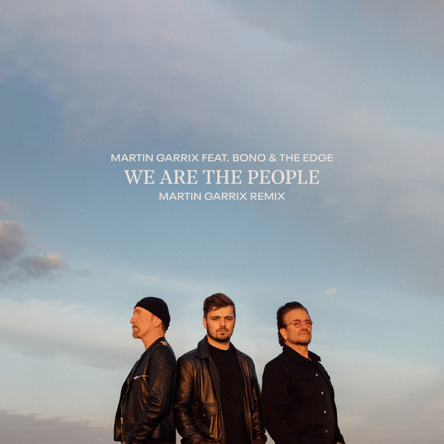 Martin Garrix featuring Bono & The Edge — We Are The People (Martin Garrix Remix) cover artwork