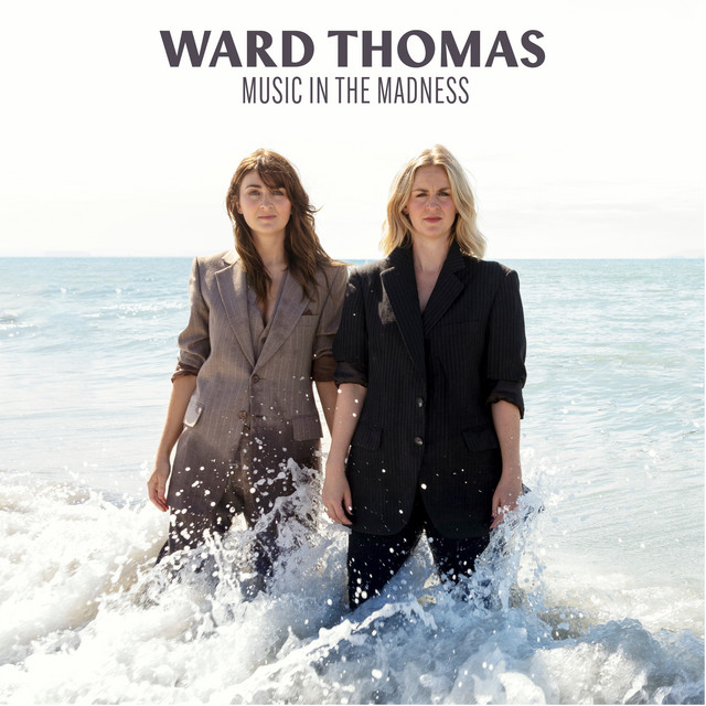 Ward Thomas Music in the Madness cover artwork