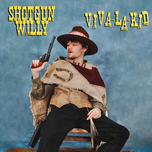 Shotgun Willy Viva La Kid cover artwork