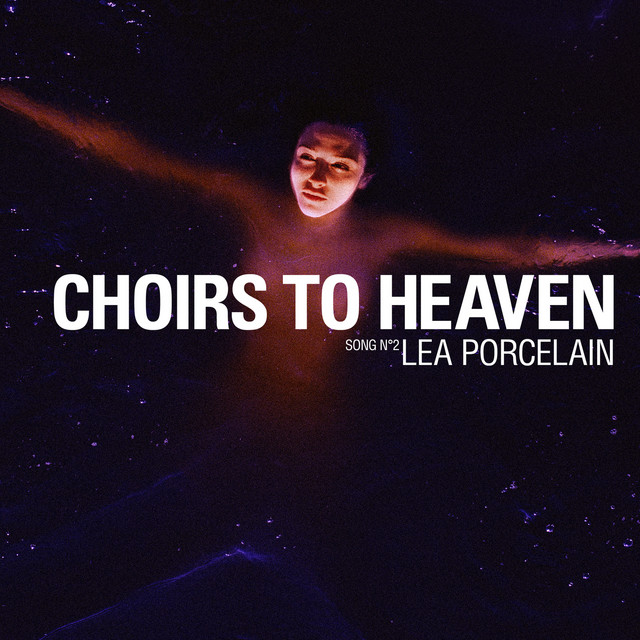 Lea Porcelain — Choirs to Heaven cover artwork