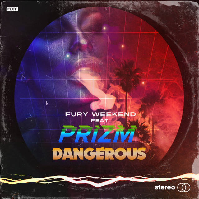 Fury Weekend ft. featuring PRIZM Dangerous cover artwork