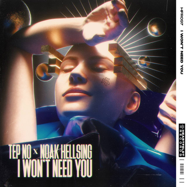 Tep No & Noak Hellsing — I Won&#039;t Need You cover artwork