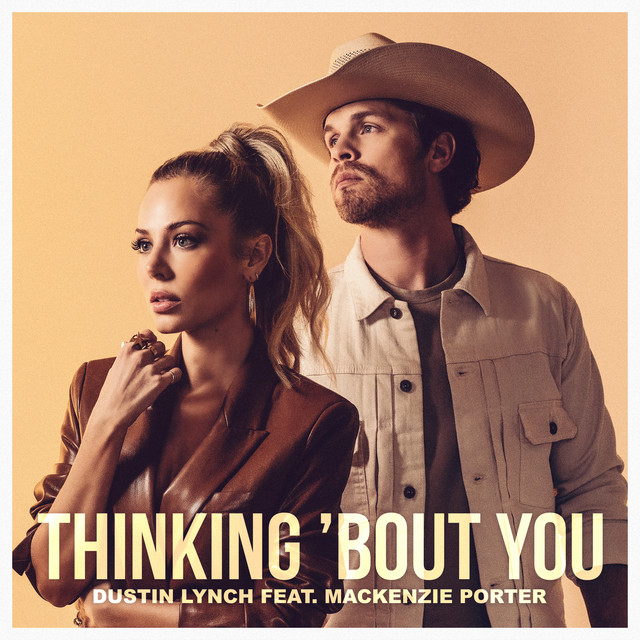 Dustin Lynch featuring MacKenzie Porter — Thinking &#039;Bout You cover artwork