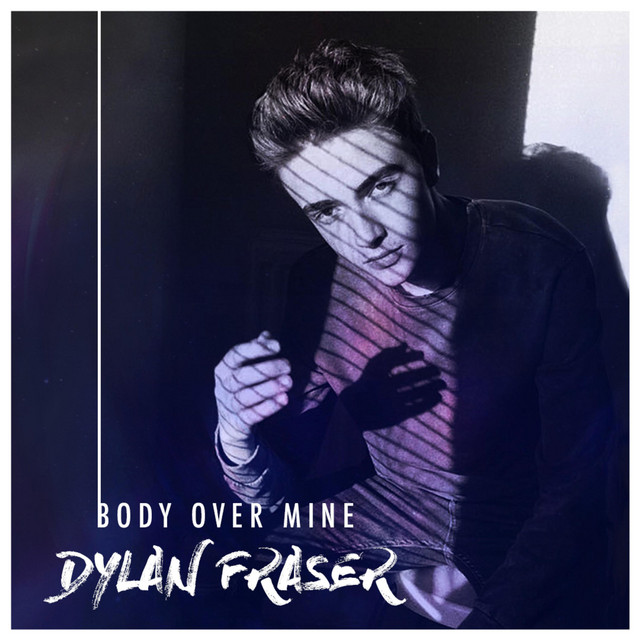 Dylan Fraser Body Over Mine cover artwork