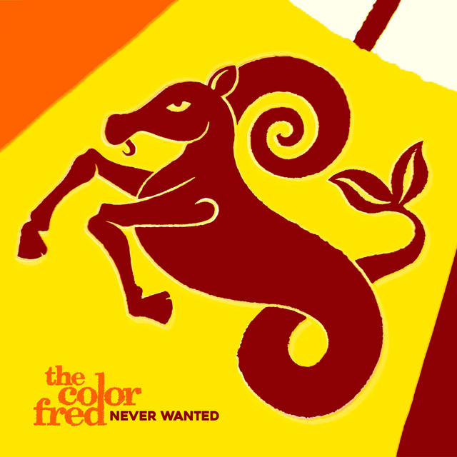 The Color Fred — Never Wanted cover artwork