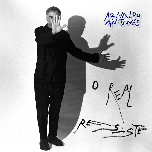 Arnaldo Antunes — O Real Resiste cover artwork