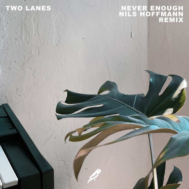 TWO LANES Never Enough (Nils Hoffmann Remix) cover artwork