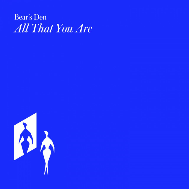 Bear&#039;s Den — All That You Are cover artwork