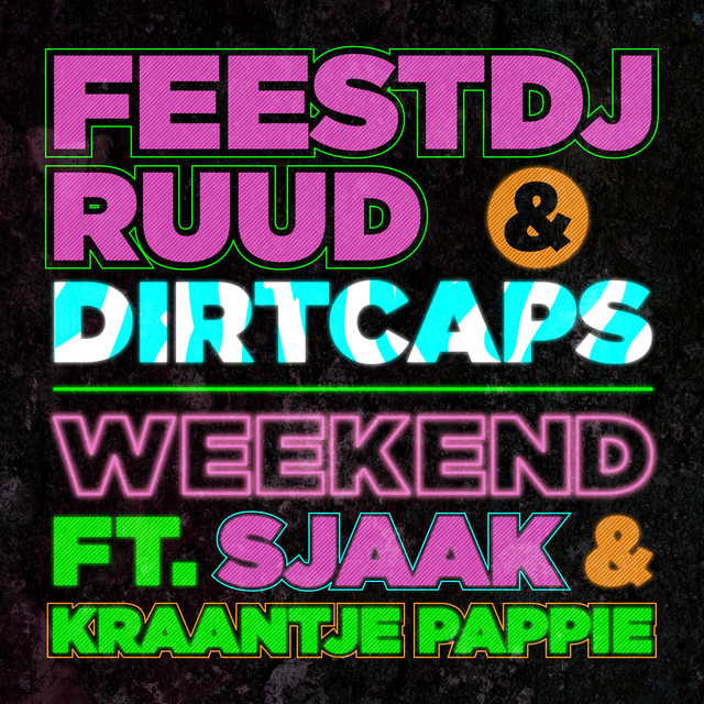 FeestDJRuud, Dirtcaps, Sjaak, & Kraantje Pappie — Weekend cover artwork