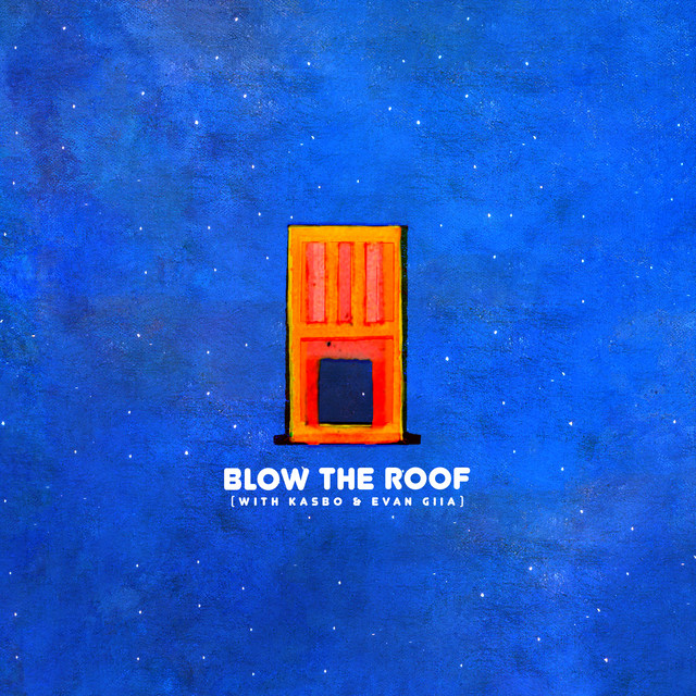 Louis The Child, Kasbo, & EVAN GIIA Blow The Roof cover artwork