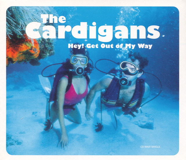 The Cardigans Hey! Get Out Of My Way cover artwork