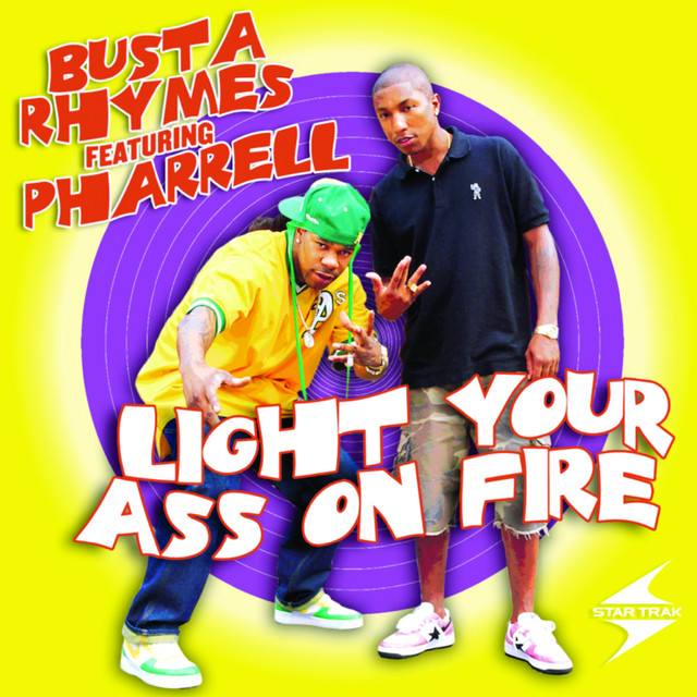 Busta Rhymes featuring Pharrell Williams — Light Your Ass On Fire cover artwork