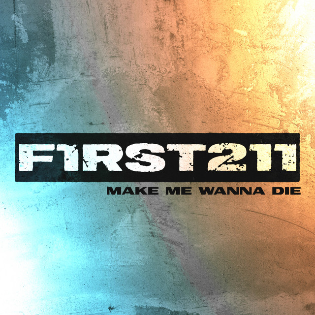 First To Eleven — Make Me Wanna Die cover artwork