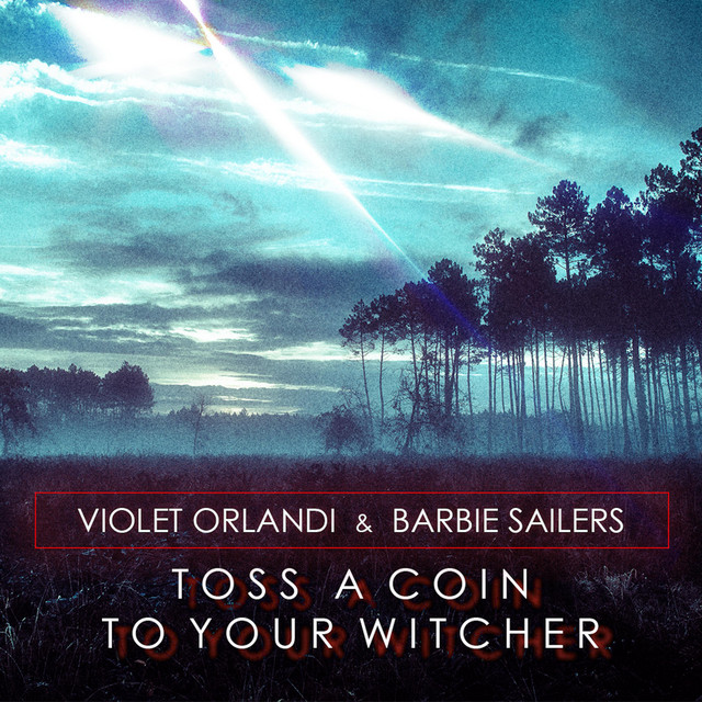 Violet Orlandi & Barbie Sailers — Toss A Coin To Your Witcher cover artwork