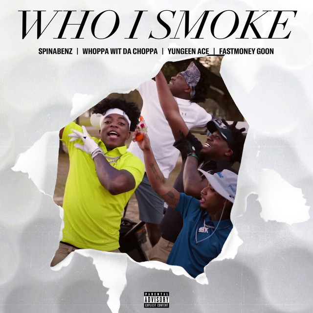 Spinabenz ft. featuring Yungeen Ace, FastMoney Goon, & Whoppa Wit Da Choppa Who I Smoke cover artwork