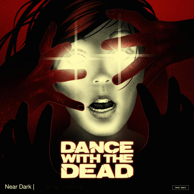 Dance With The Dead Near Dark cover artwork