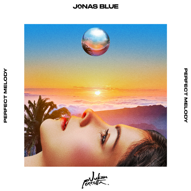 Jonas Blue & Julian Perretta Perfect Melody cover artwork