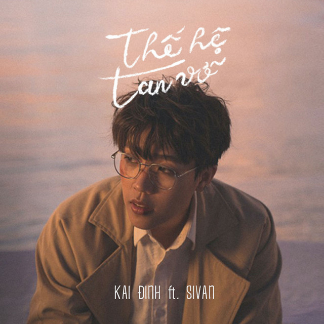 Kai Đinh ft. featuring SIVAN Thế hệ Tan Vỡ cover artwork