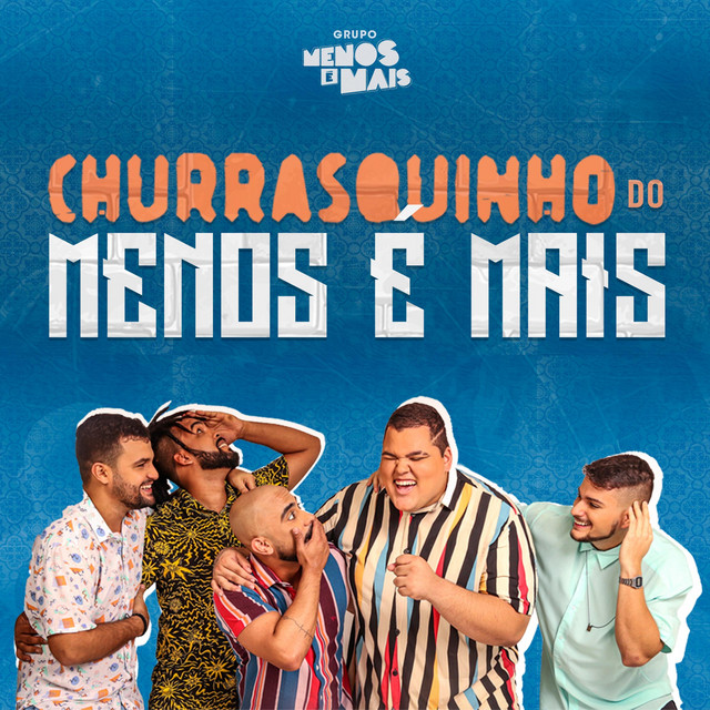Grupo Menos É Mais — Churrasquinho do Menos É Mais (Ao Vivo) cover artwork