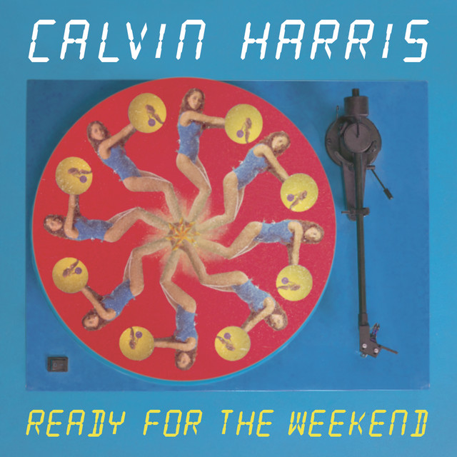 Calvin Harris Ready for the Weekend cover artwork