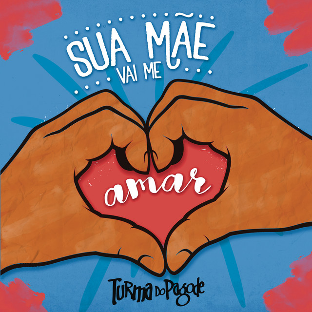 Turma do Pagode — Sua Mãe Vai Me Amar cover artwork