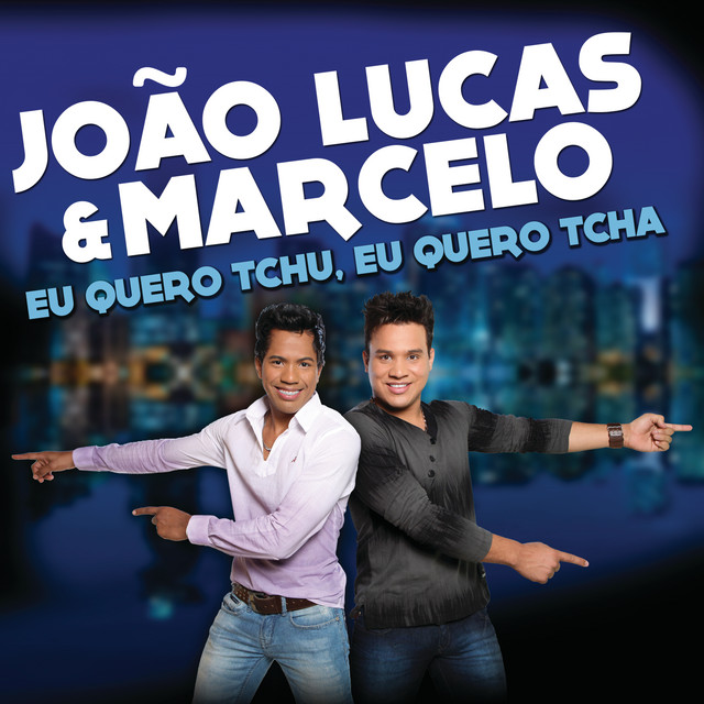 João Lucas &amp; Marcelo — Eu Quero Tchu, Eu Quero Tcha cover artwork