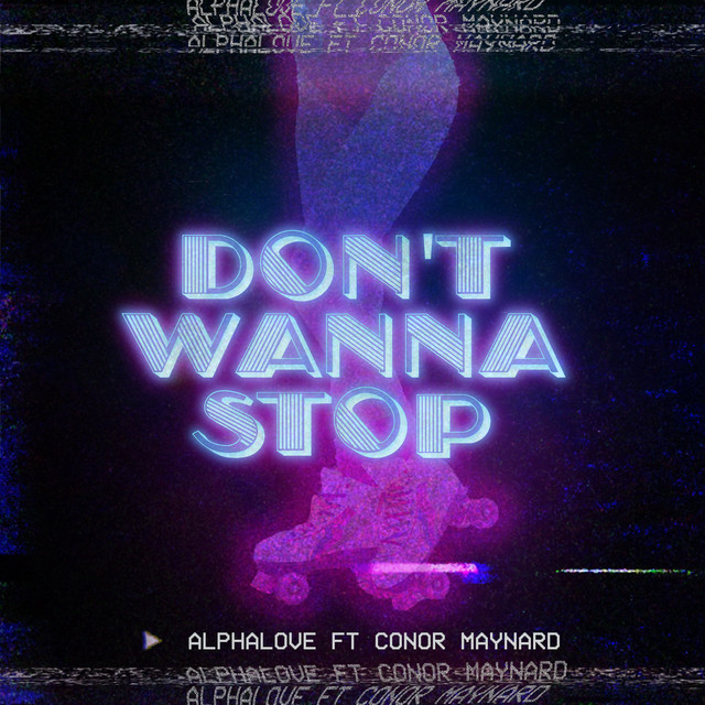 Alphalove ft. featuring Conor Maynard Don’t Wanna Stop cover artwork