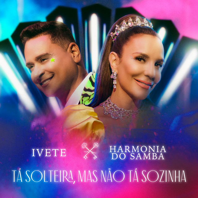 Ivete Sangalo ft. featuring Harmonia Do Samba Tá Solteira, Mas Não Tá Sozinha cover artwork