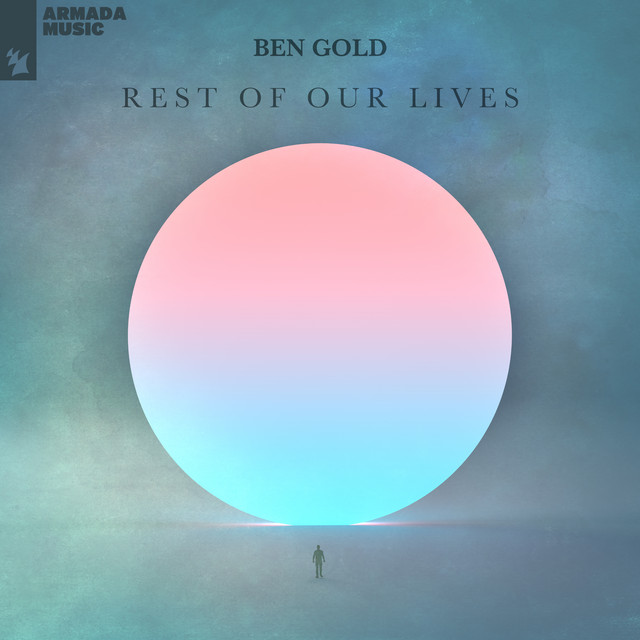 Ben Gold Rest Of Our Lives cover artwork